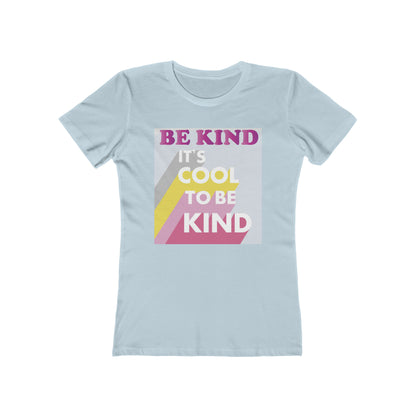 It's Cool to Be Kind Woman t shirt