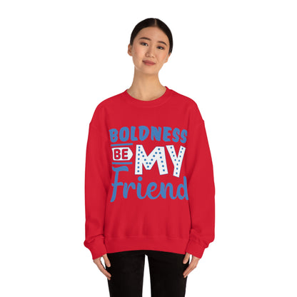 Boldness Be My Friend Crewneck Sweatshirt