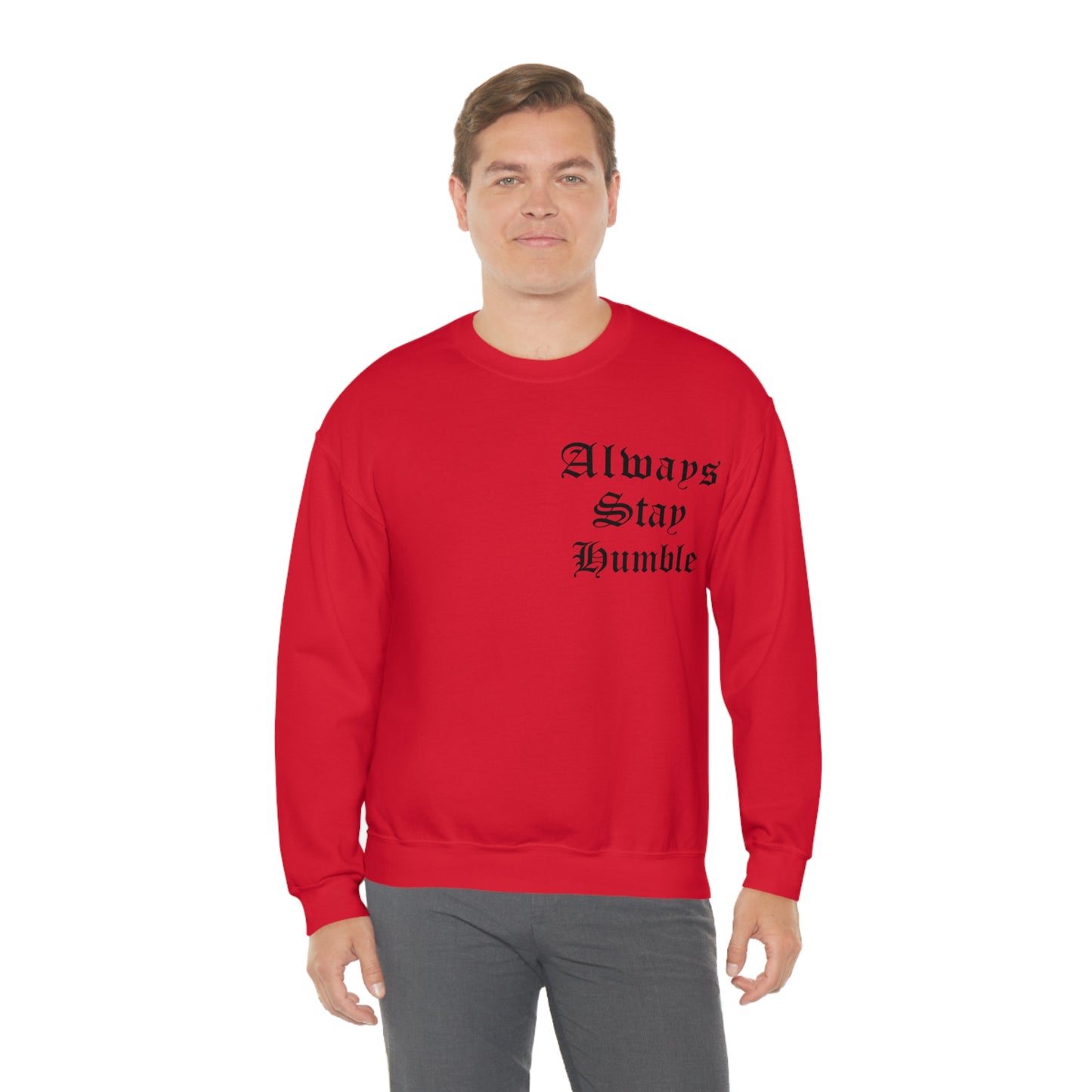 Always Stay Humble Crewneck Sweatshirt