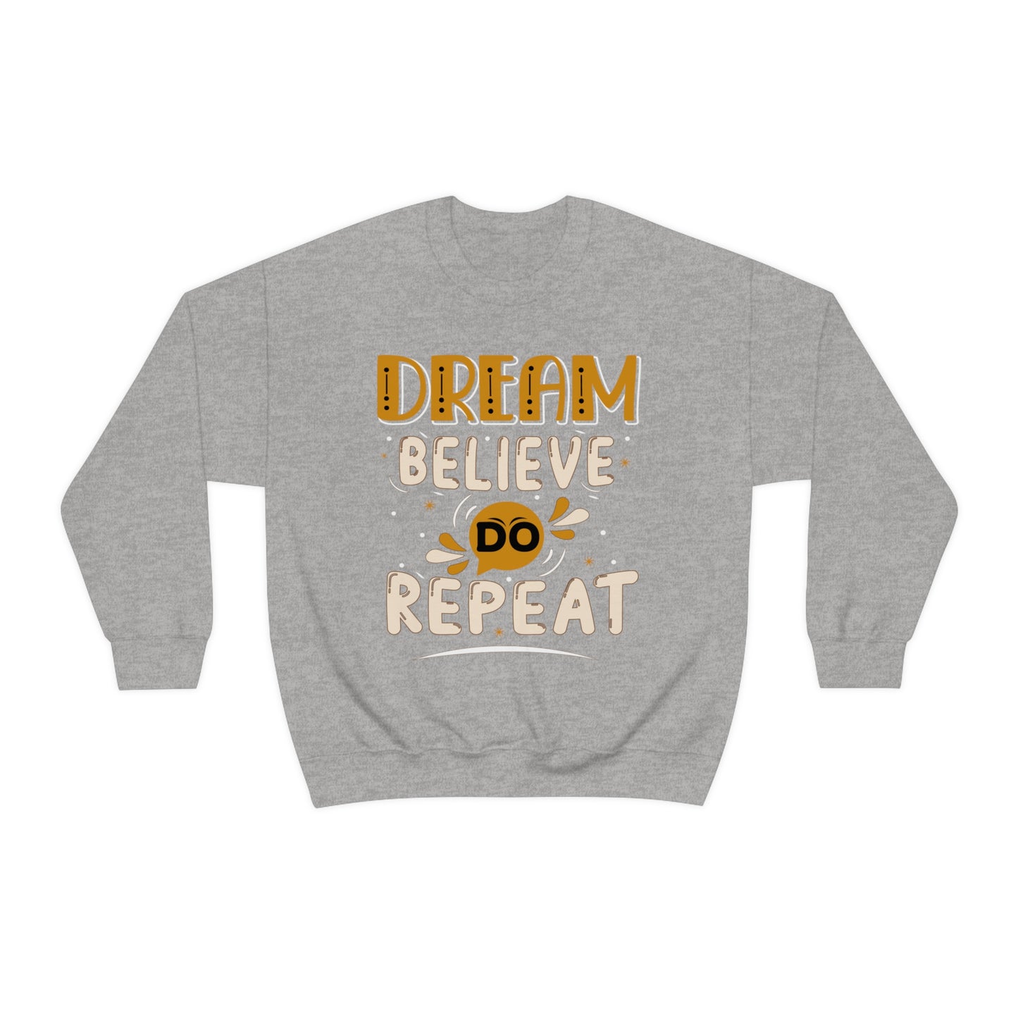 Dream Believe Do Repeat Crewneck Sweatshirt