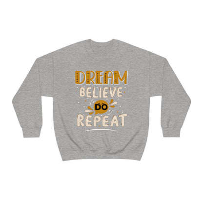 Dream Believe Do Repeat Crewneck Sweatshirt