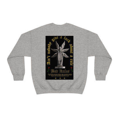 Ain't Nobody Give a F*ck about a Rule Crewneck Sweatshirt