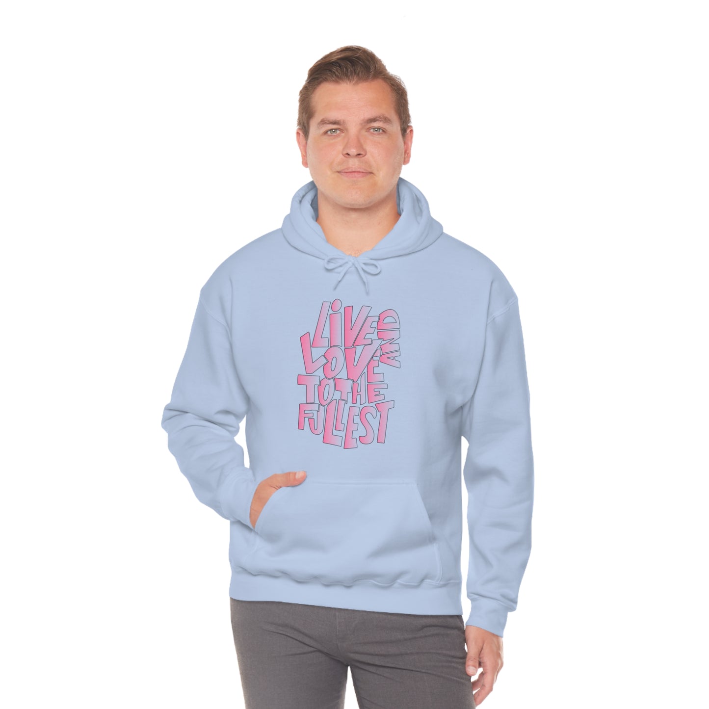 Live and love to the fullest 2 Hoodie