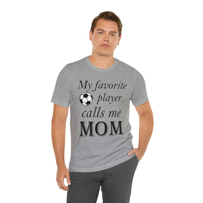 Mom Favorite Soccer player T-Shirt