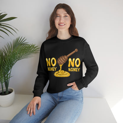 No money no honey Crewneck Sweatshirt