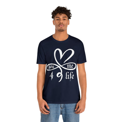 You & Me 4 life T-Shirt