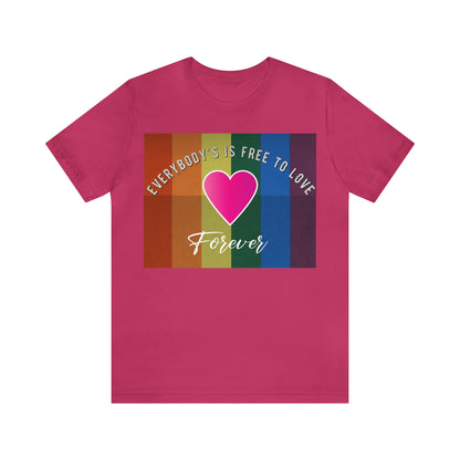 Everybody's Is Free To Love T-Shirt