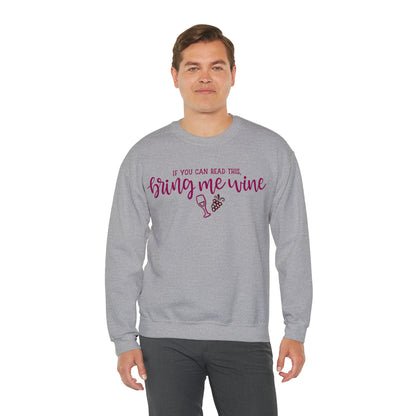 If_you_can_read_this_bring_me_wine Crewneck Sweatshirt