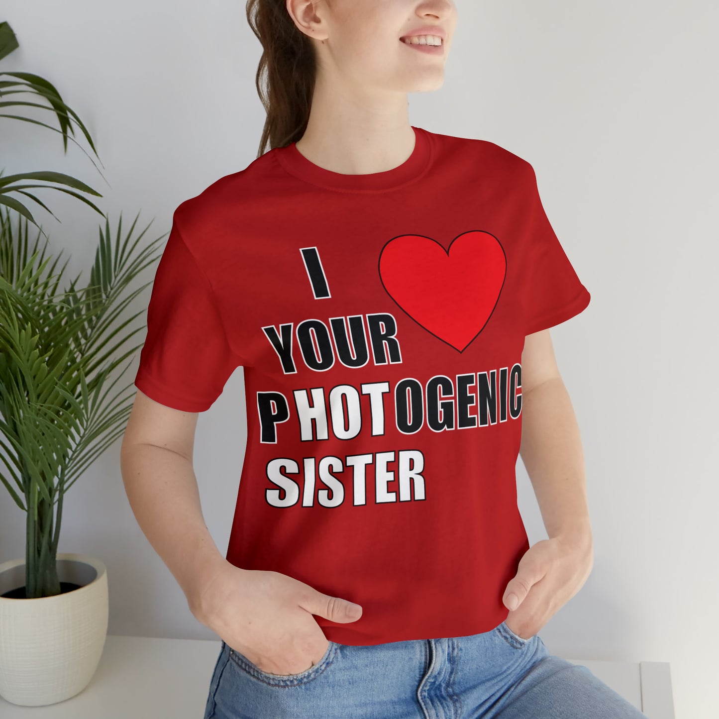 I love your pHOTogenic sister T-Shirt