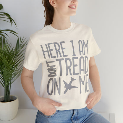 HERE I AM DON'T TREAD ON ME T-Shirt