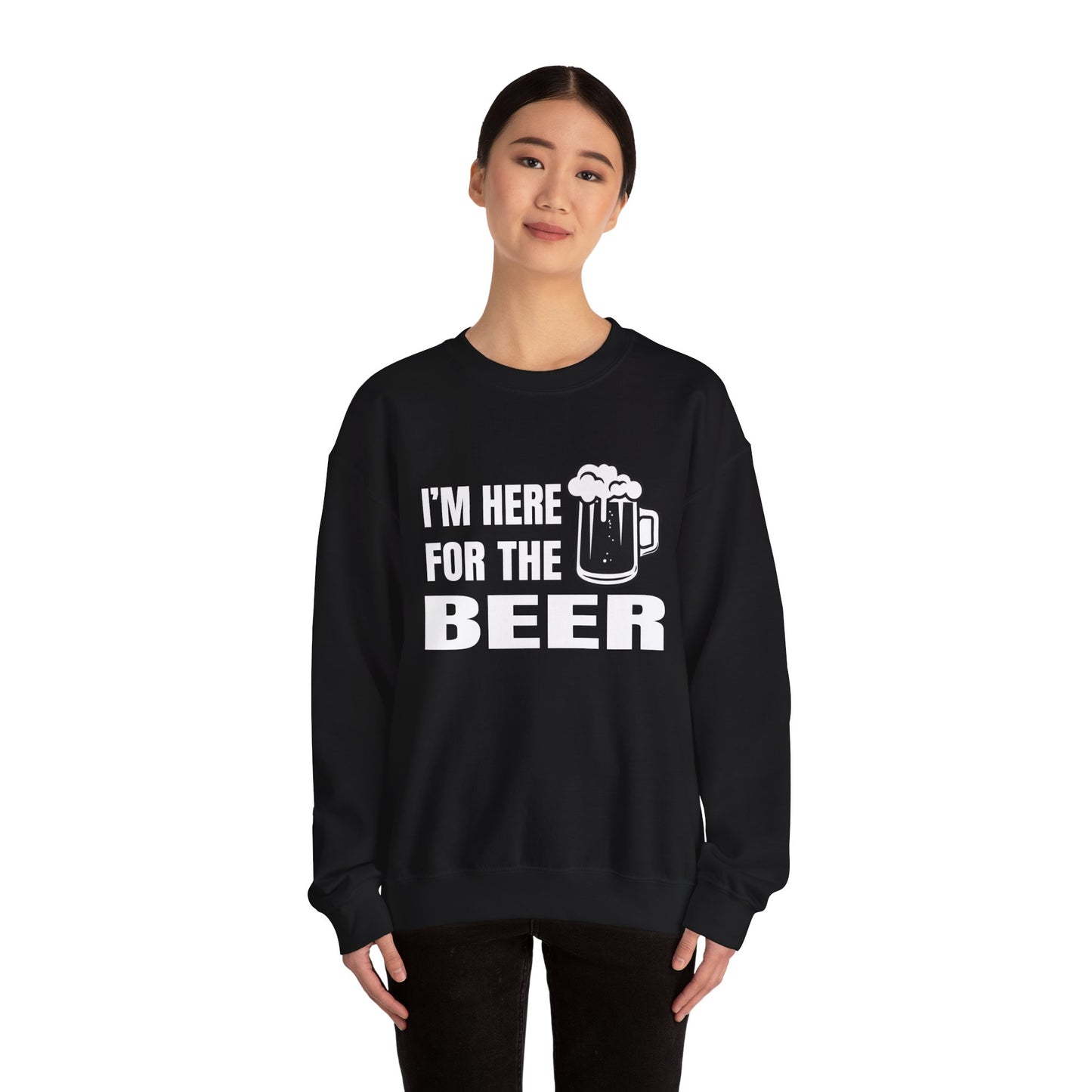 I'm here for the beer Crewneck Sweatshirt