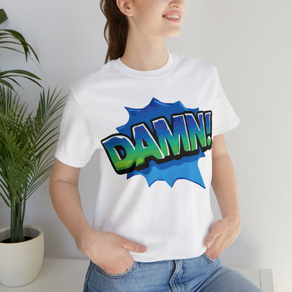 Damn! colorful T-Shirt