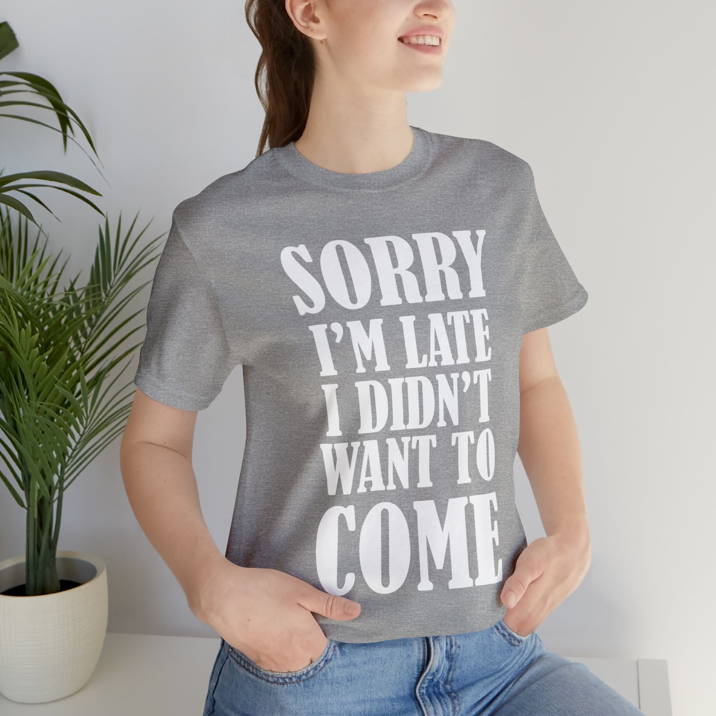 Sorry I'm late T-Shirt