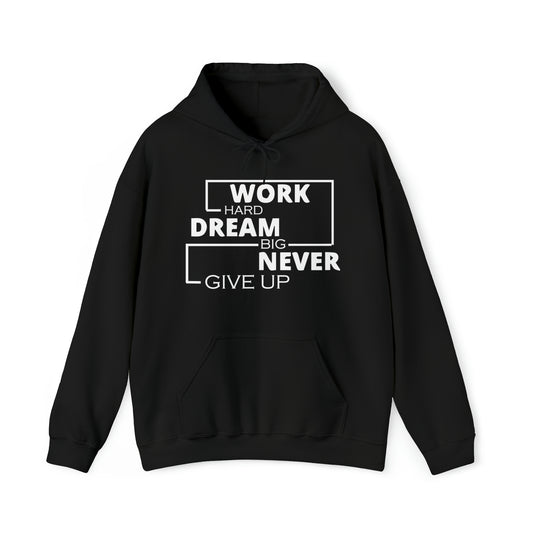 Work hard Dream big never give up Hoodie