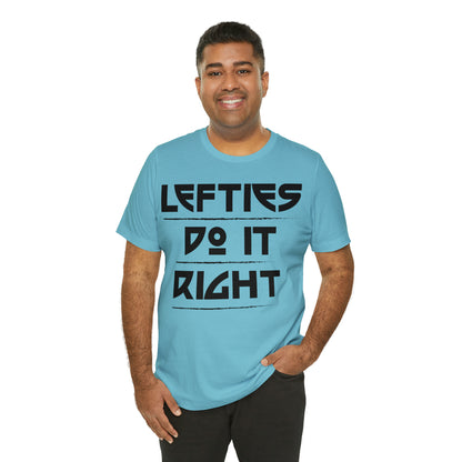 Lefties do it Right T-Shirt