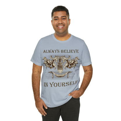 Always Believe In Yourself T-Shirt