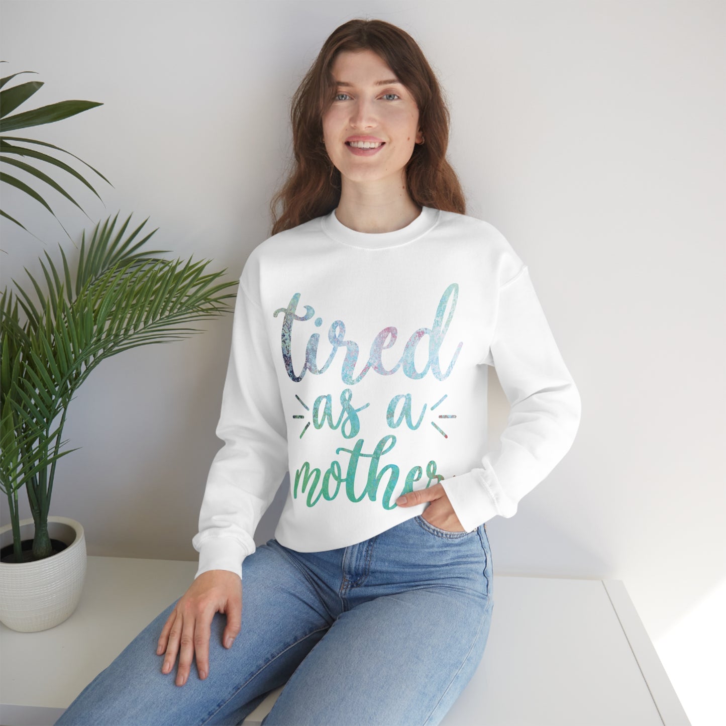 Tired as a mother Crewneck Sweatshirt