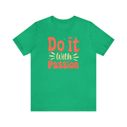 Do It with Passion T-Shirt