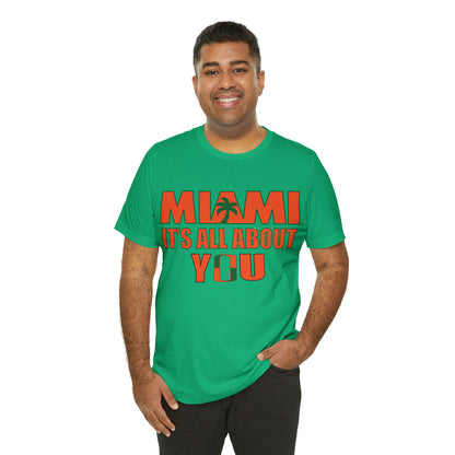 Miami is all about you T-Shirt