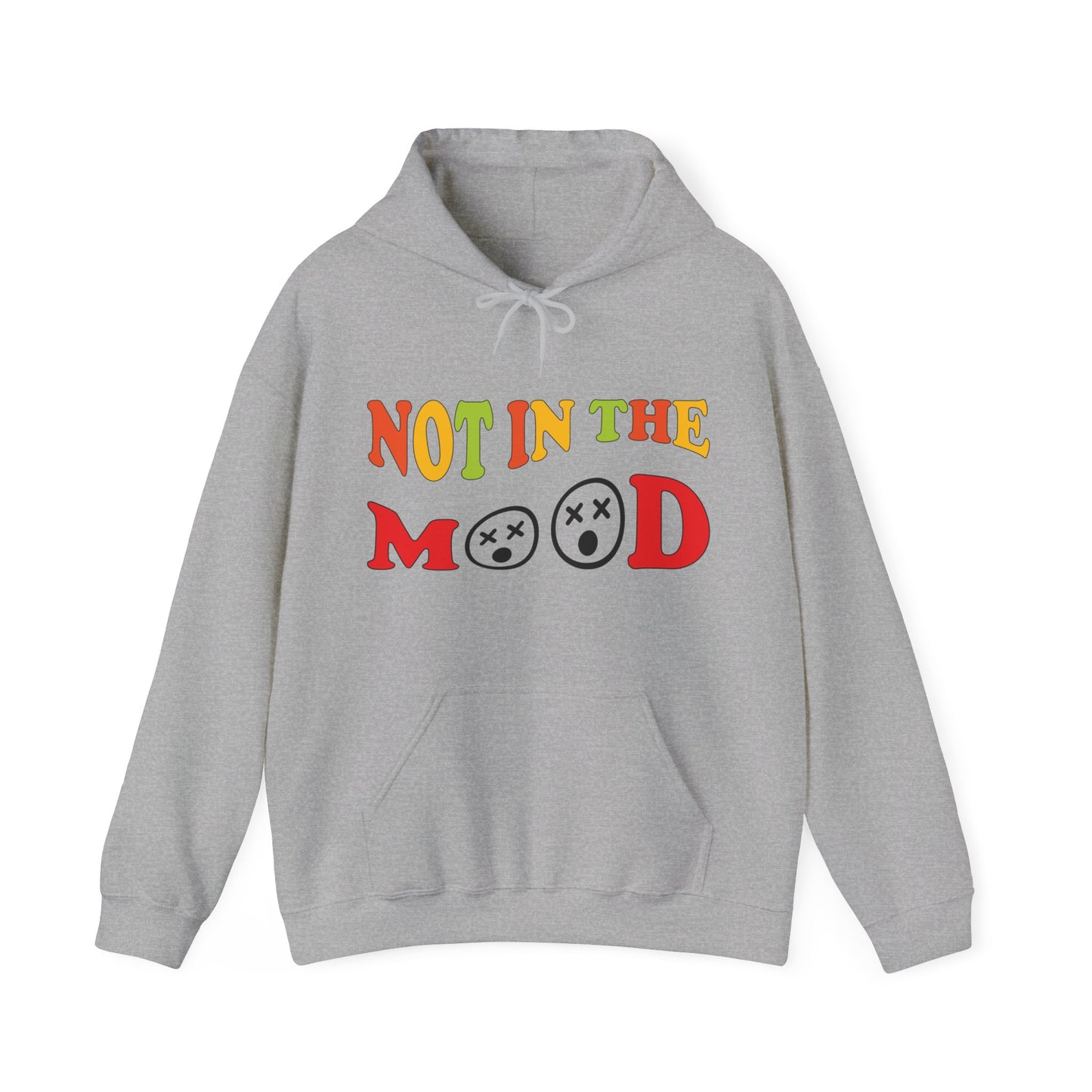 Not in the mood Hoodie