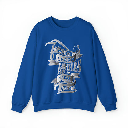 First learn the rules to brake them Crewneck Sweatshirt