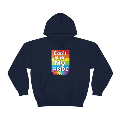 Can't hide my PRIDE Hoodie