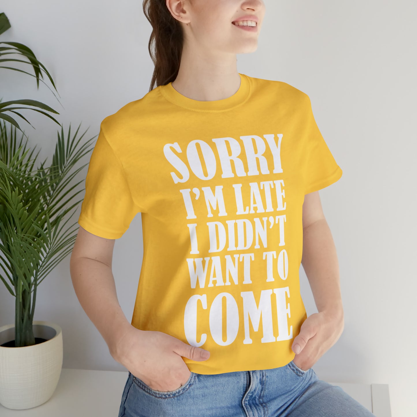 Sorry I'm late T-Shirt