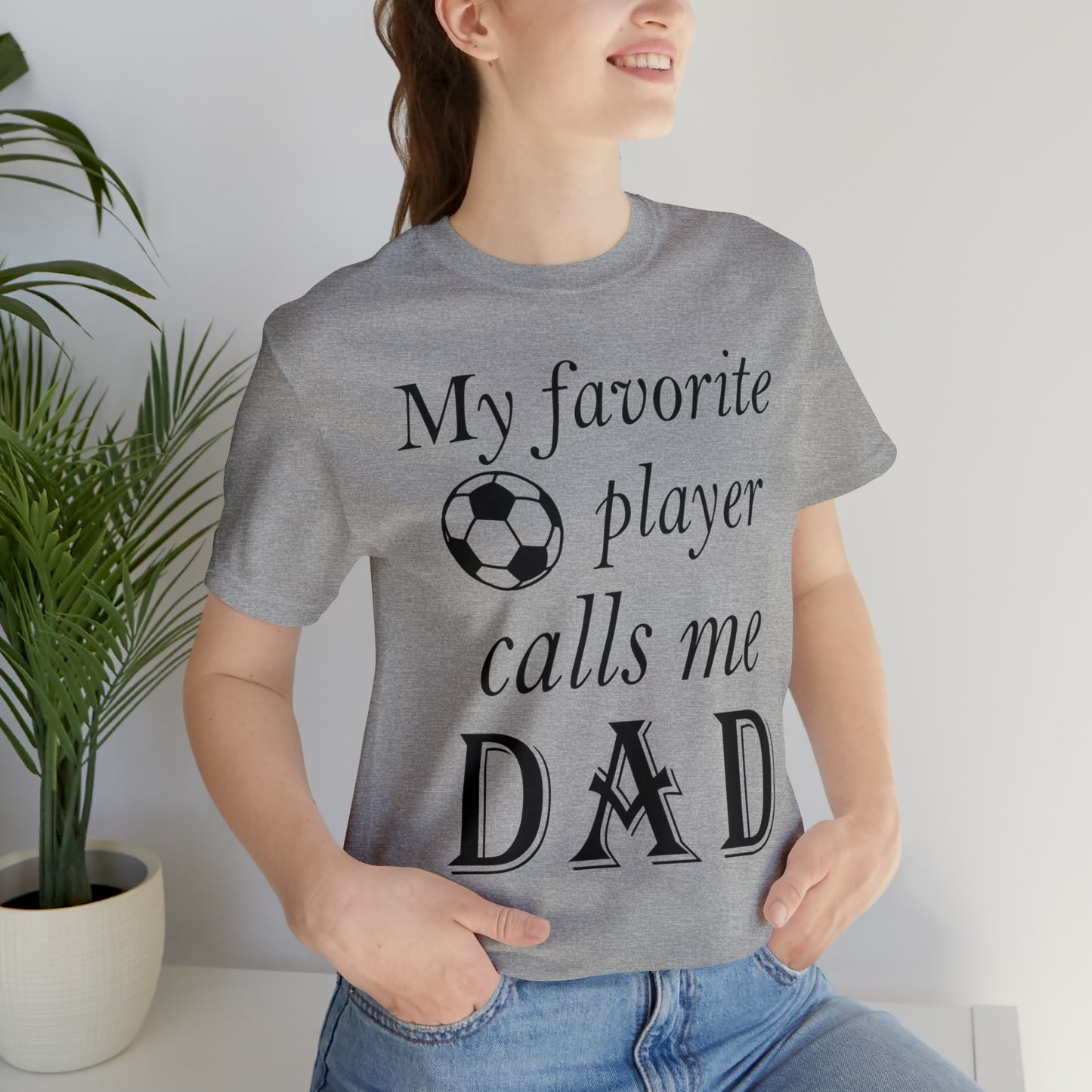 My Favorite Soccer Player Calls Me Dad T-Shirt