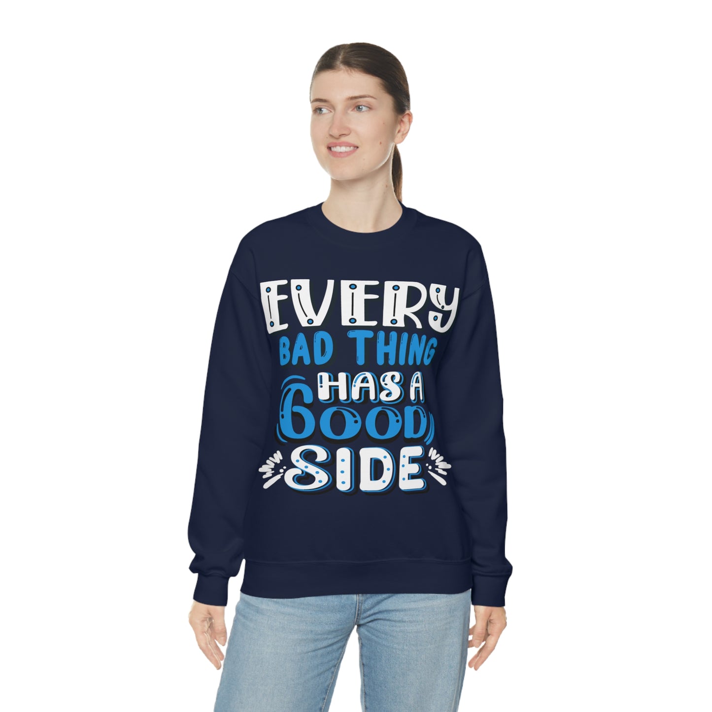 Every Bad Thing Has A Good Side Crewneck Sweatshirt