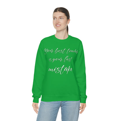 Your Best Teacher is Your Last Mistake Crewneck Sweatshirt