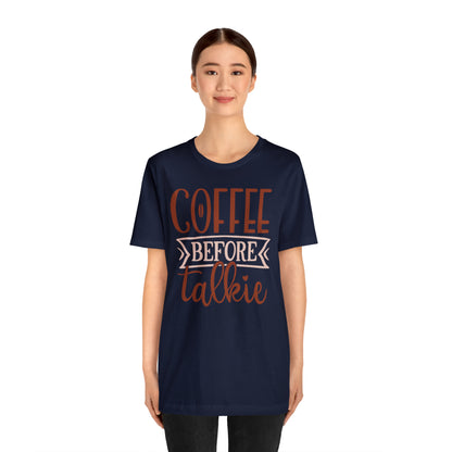 Coffee Before Talkie T-Shirt