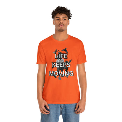 Life Keeps Moving T-Shirt