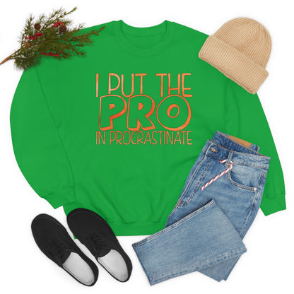 I Put the PRO in Procrastinate Crewneck Sweatshirt