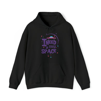 I need my space Hoodie