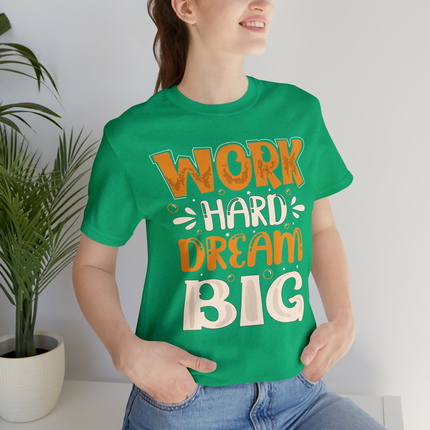 Work Hard Dream Big T-Shirt