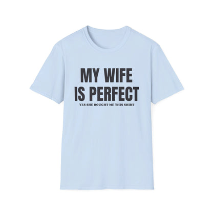 My wife is perfect T-Shirt