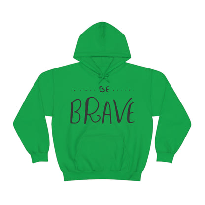 Be Brave Hoodie