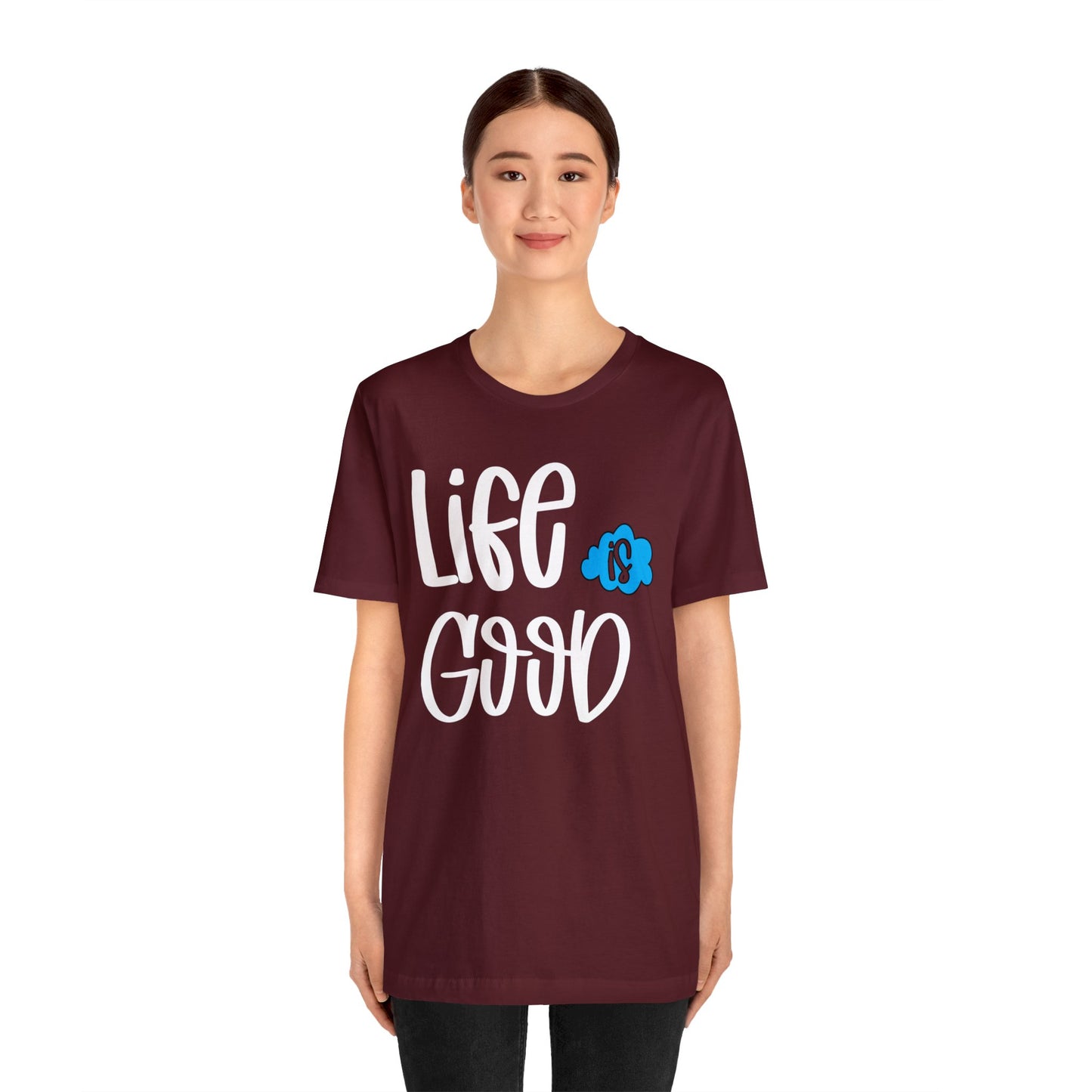 Life is good T-Shirt