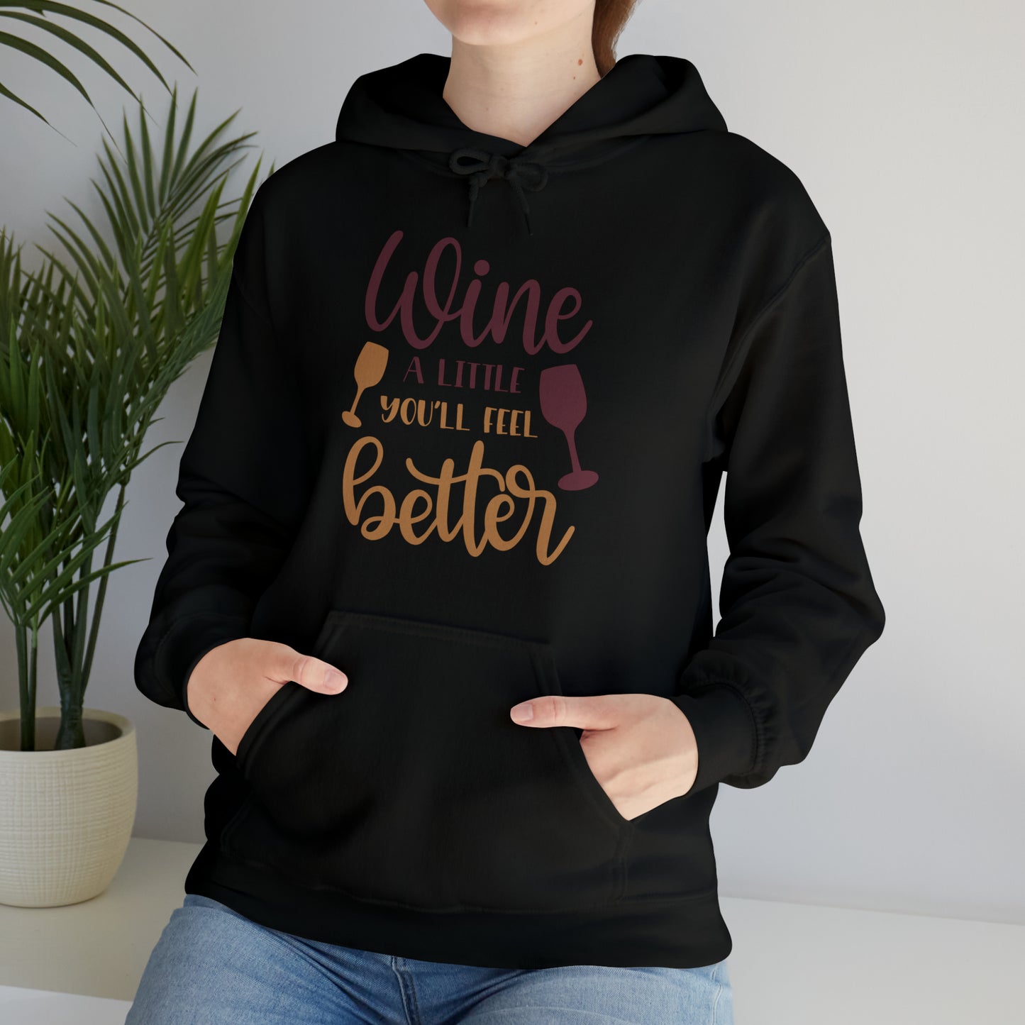 Wine a little it will make you feel better Hoodie