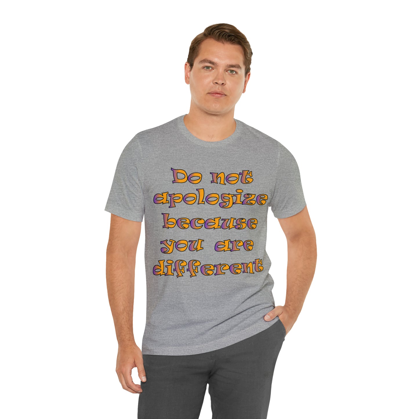 Do Not Apologize Because You Are Different T-Shirt