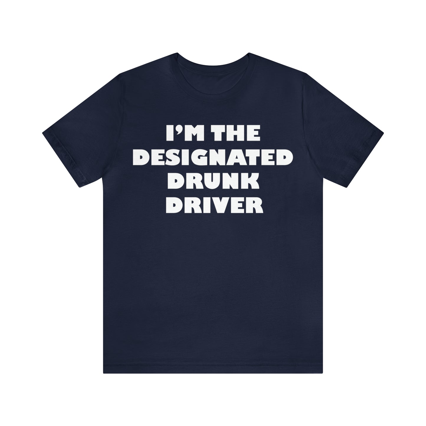 Designated drunk driver T-Shirt