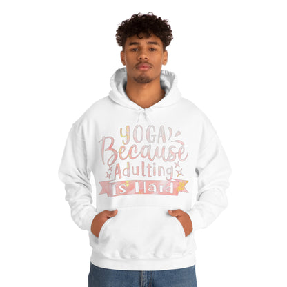 Yoga because adulting is hard Hoodie