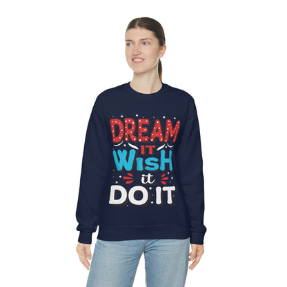 Dream It Wish It Do It Crewneck Sweatshirt