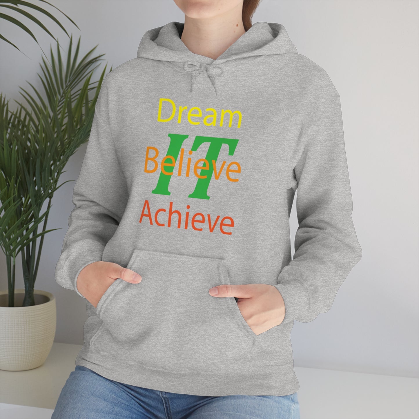 Dream It Believe It Achieve It Hoodie