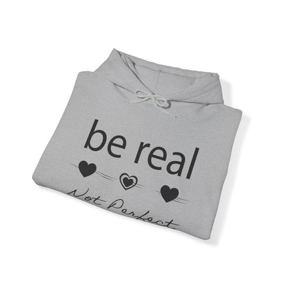 Be real not perfect Hoodie