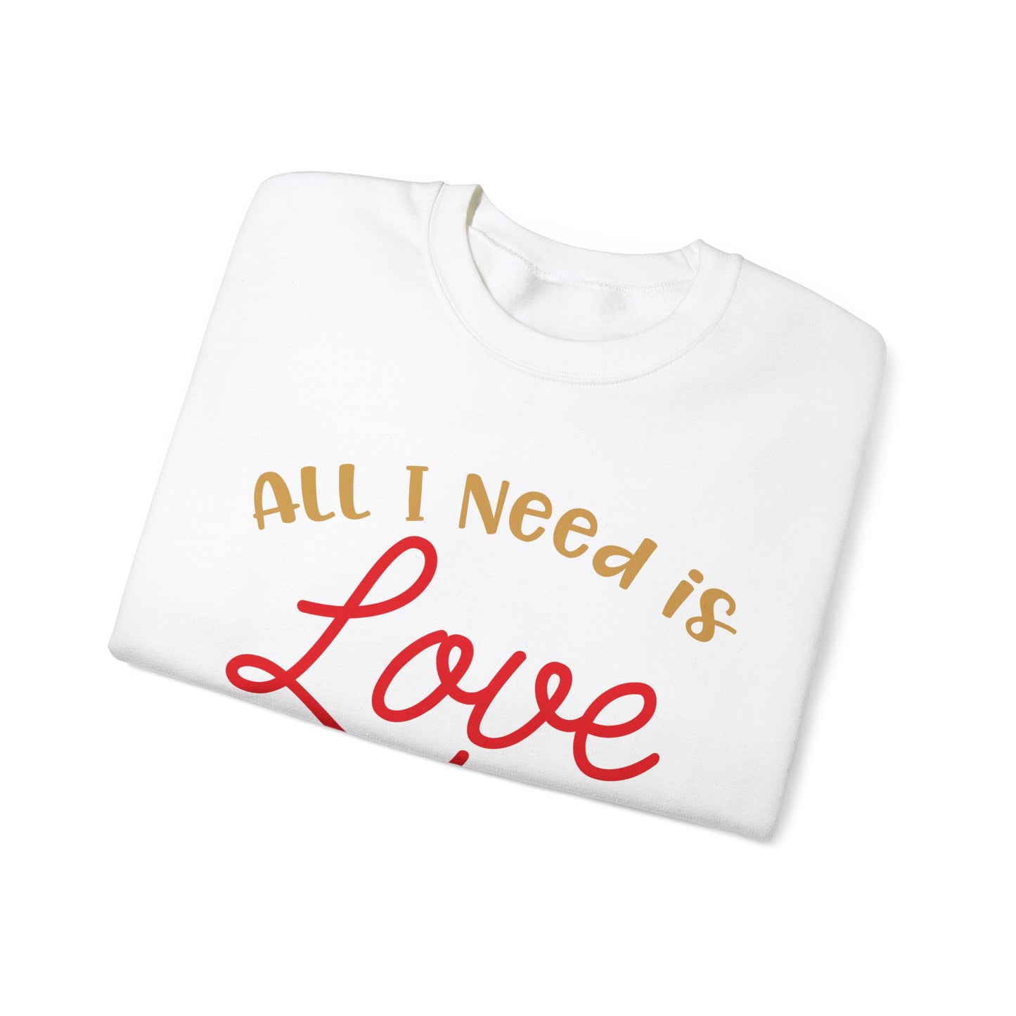 All-I-Need-Is-Love Crewneck Sweatshirt