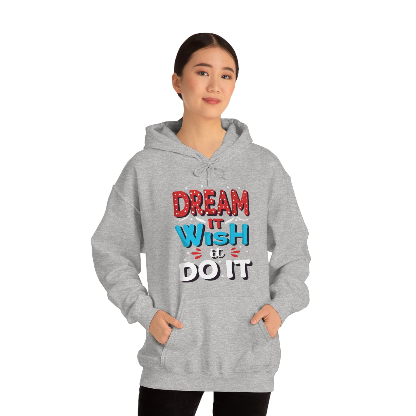 Dream It Wish It Do It Hoodie