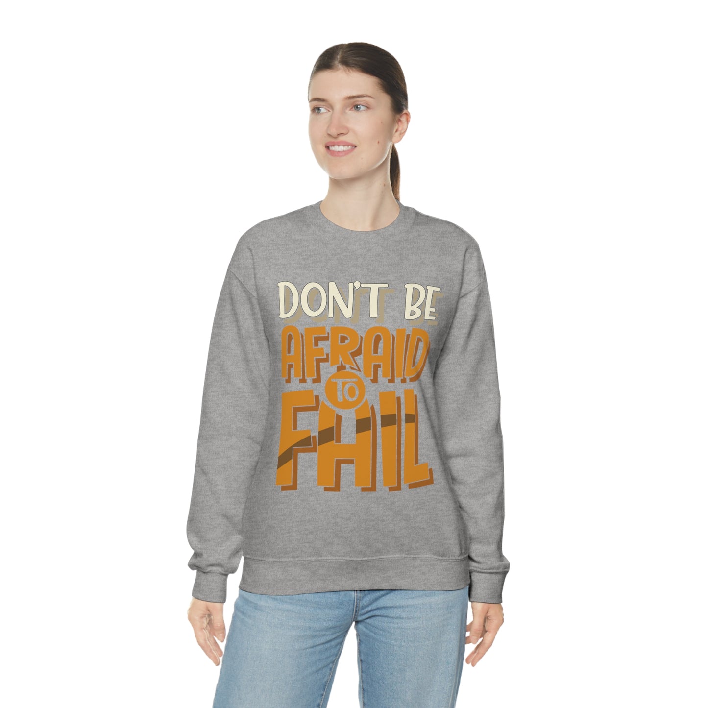 Don't Be Afraid to Fail Crewneck Sweatshirt