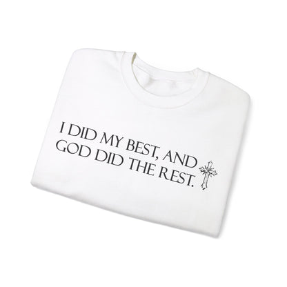 I did my best and God did the rest Crewneck Sweatshirt