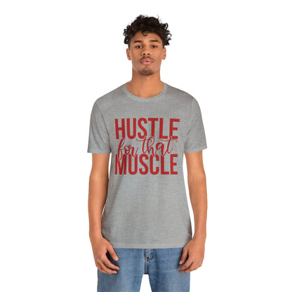 Hustle for the Muscle T-Shirt